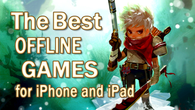 The Best Offline Games for iPhone and iPad - Hardcore iOS